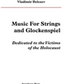 Music for Strings and Glockenspiel (Dedicated for the Victims of the Holocaust)