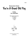You’re A Grand Old Flag