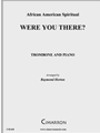 Were You There?