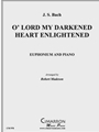 O' Lord My Darkened Heart Enlightened