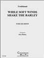 While Soft Winds Shake the Barley