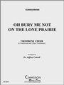 Oh Bury Me Not On The Lone Prairie