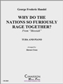Why Do The Nations So Furiously Rage Together?