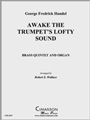 Awake the Trumpets Lofty Sound