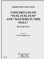 Concertato on Fum, Fum, Fum and Masters in this Hall