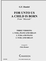 For Unto Us A Child Is Born