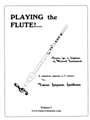 Playing the Flute!...Basics for a Lifetime of Musical Enjoyment Volume 1