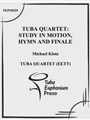 Tuba Quartet: Study in Motions, Hymn, and Finale