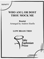 Who Am I, or Dost Thous Mock Me