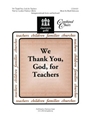 We Thank You God For Teachers