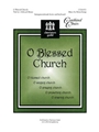 O Blessed Church