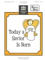 Today A Savior Is Born
