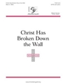 Christ Has Broken Down The Wall