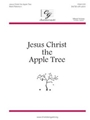 Jesus Christ The Apple Tree