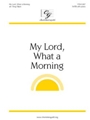 My Lord What A Morning