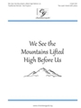 We See The Mountains Lifted High Before