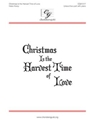 Christmas Is the Harvest Time of Love