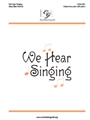 We Hear Singing