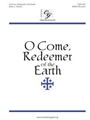 O Come Redeemer of the Earth