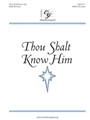 Thou Shalt Know Him