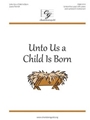 Unto Us a Child is Born