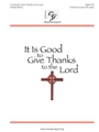 It is Good to Give Thanks to the Lord