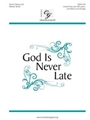 God Is Never Late