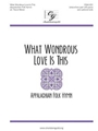 What Wondrous Love Is This