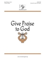 Give Praise to God
