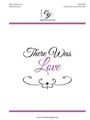 There Was Love
