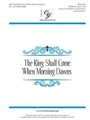 King Shall Come When Morning Dawns