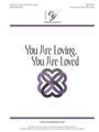 You Are Loving You Are Loved