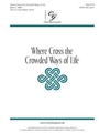 Where Cross the Crowded Ways of Life