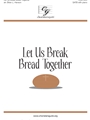 Let Us Break Bread Together