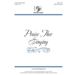 Praise Thee Singing - SATB