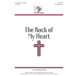 The Rock of My Heart - SATB