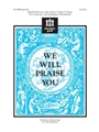 We Will Praise You