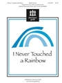 I Never Touched A Rainbow