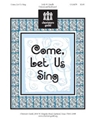 Come Let Us Sing