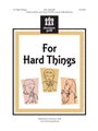 For Hard Things