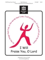 I Will Praise You O Lord