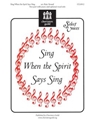 Sing When The Spirit Says Sing