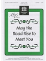 May The Road Rise To Meet You