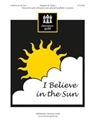 I Believe In The Sun