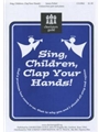 Sing Children Clap Your Hands