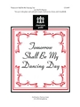 Tomorrow Shall Be My Dancing Day
