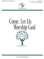 Come Let Us Worship God