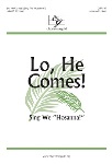 Lo He Comes - Sing We Hosanna