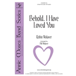 Behold I Have Loved You