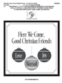 Here We Come Good Christian Friends